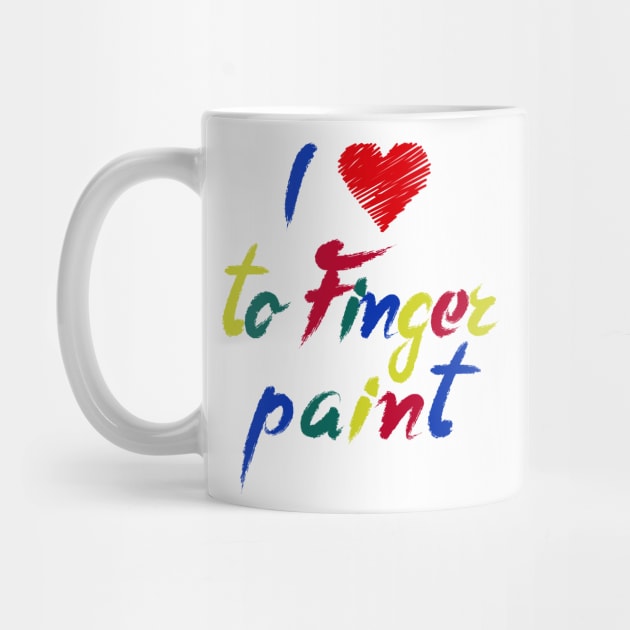 I Heart Love To Finger Paint by ArtistTee ⭐⭐⭐⭐⭐